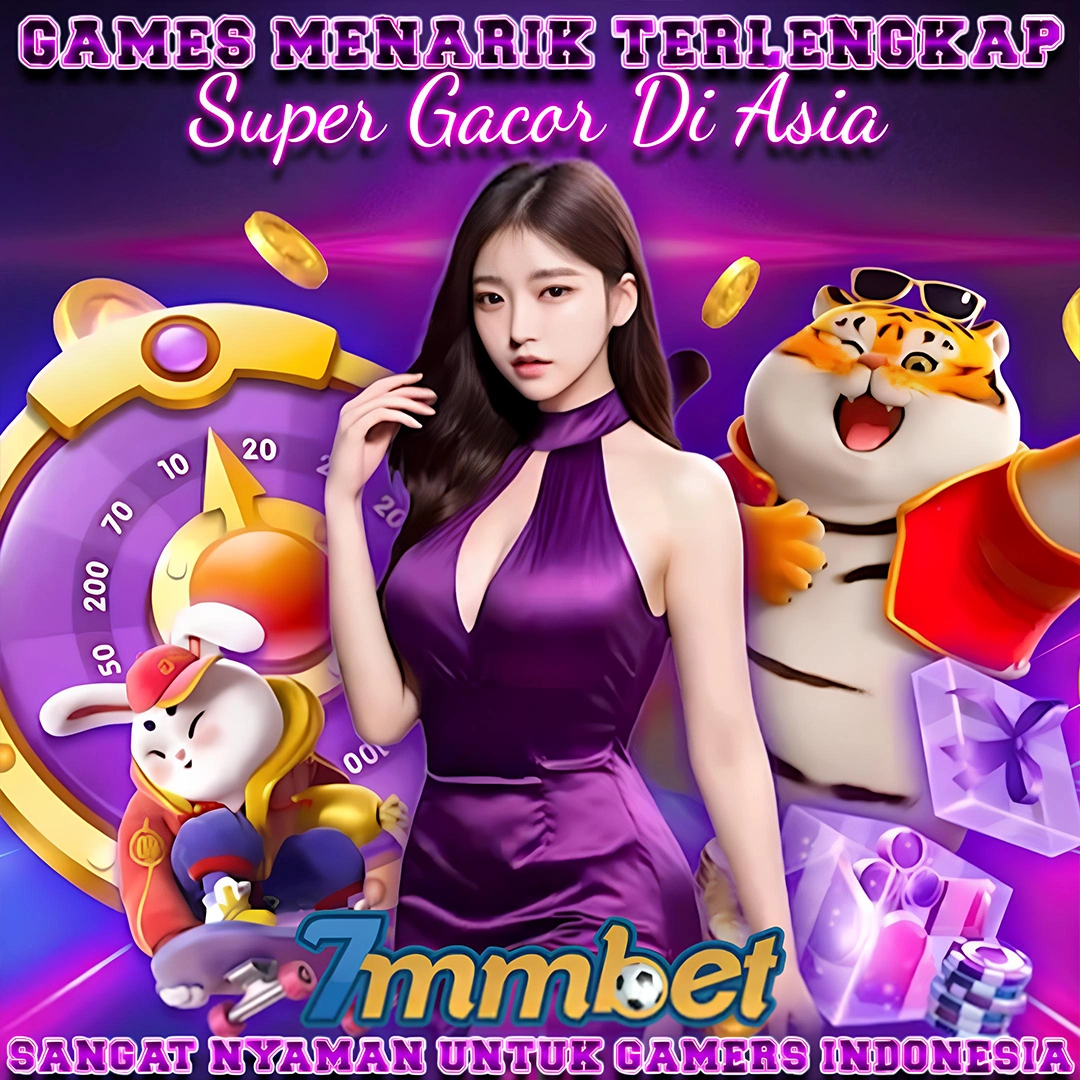 7MMBET ~ Menampilkan Berbagai Games Menarik Dan Nyaman Dimainkan